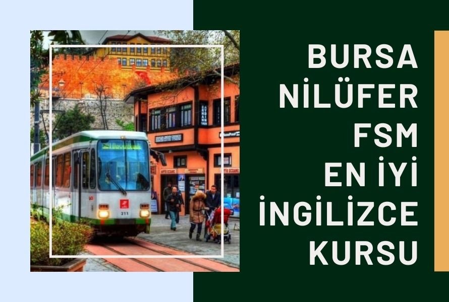 Bursa Nilüfer FSM En İyi İngilizce Kursu