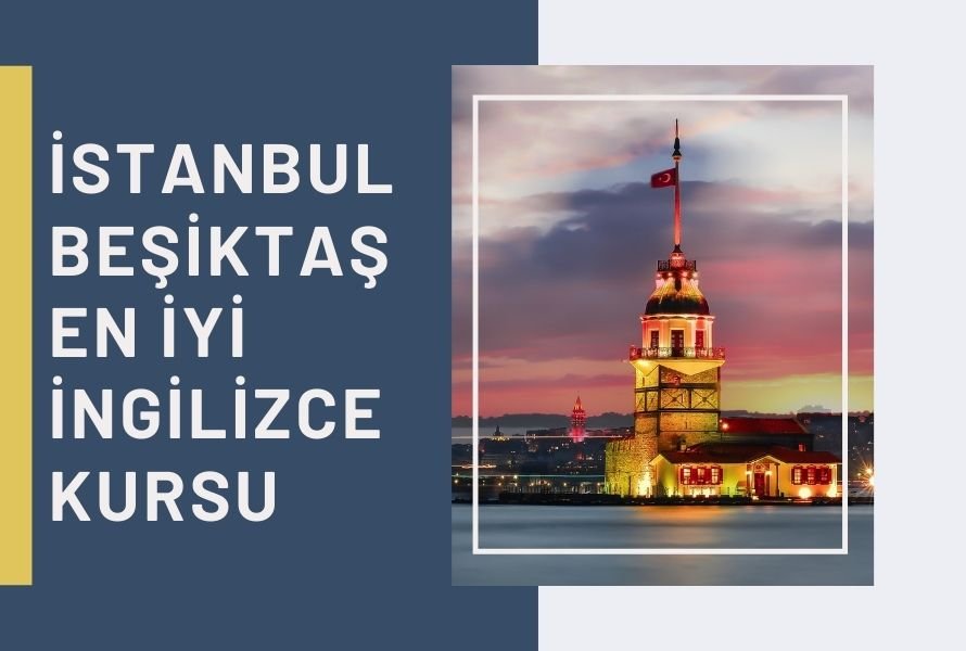 İstanbul Beşiktaş En İyi İngilizce Kursu