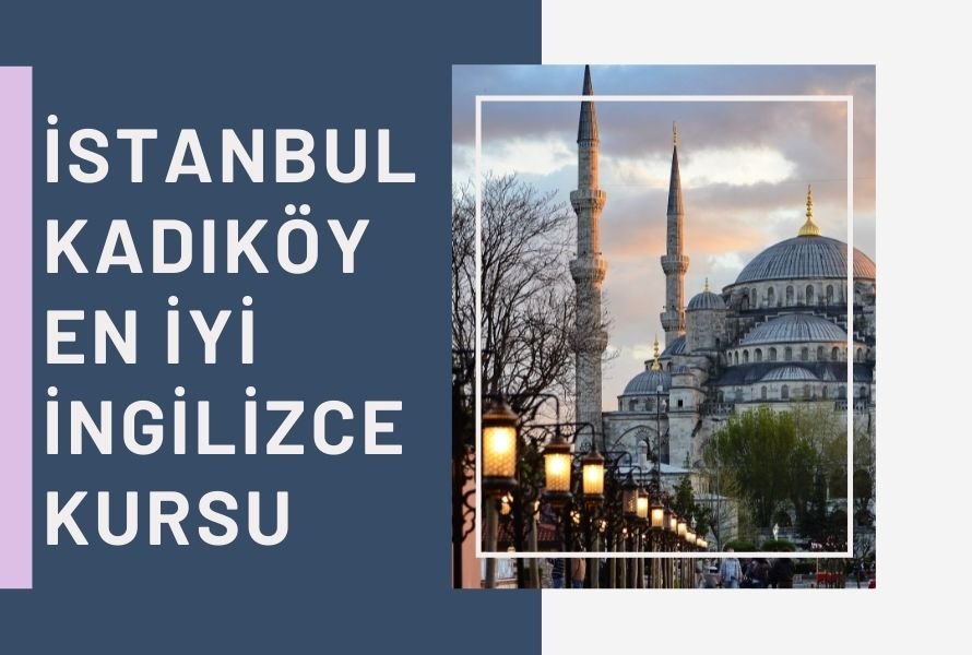 İstanbul Kadıköy En İyi İngilizce Kursu